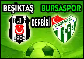 Beşiktaş Bursaspor Derbisi - Ezeli rekabet devam ediyor, Beşiktaş Bursaspor derbisi başlıyor.