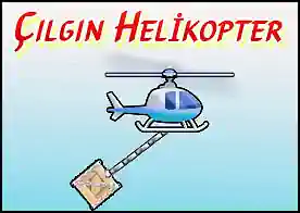 Manyak Helikopter - Manyak helikopter kargoyu alıp istenen yere götürmeli ama bu hiç kolay olmayacak