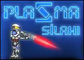 Plazma Silahı - Plazma silahını kullan gezegeni ele geçirmek isteyen düşmanları yoket